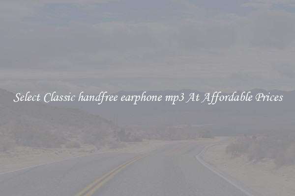 Select Classic handfree earphone mp3 At Affordable Prices