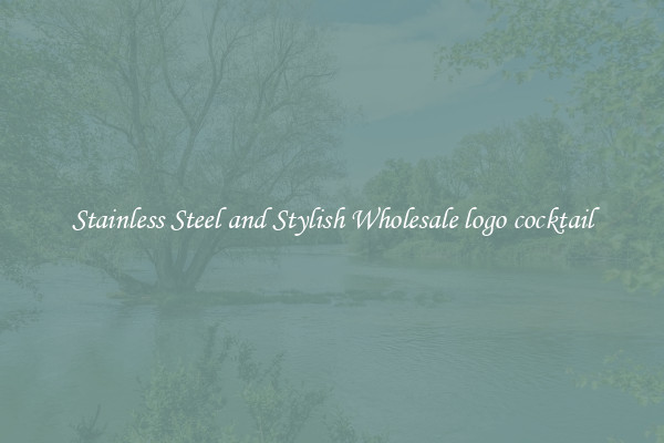 Stainless Steel and Stylish Wholesale logo cocktail