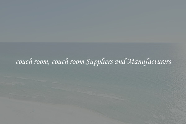 couch room, couch room Suppliers and Manufacturers