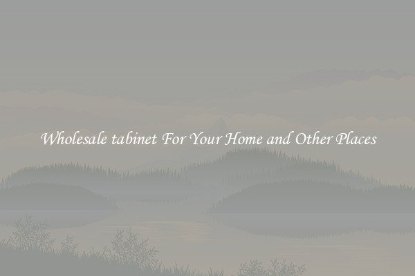 Wholesale tabinet For Your Home and Other Places
