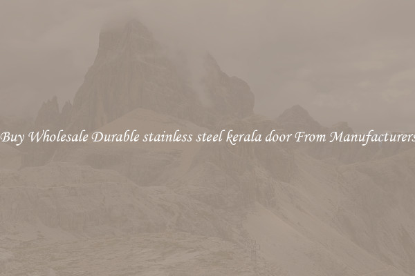 Buy Wholesale Durable stainless steel kerala door From Manufacturers