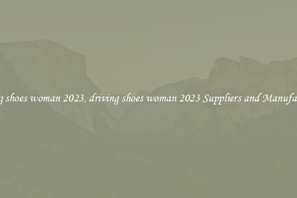 driving shoes woman 2023, driving shoes woman 2023 Suppliers and Manufacturers