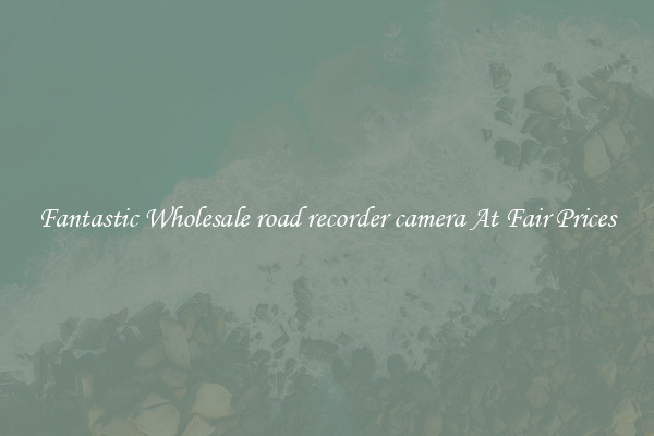 Fantastic Wholesale road recorder camera At Fair Prices