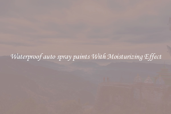 Waterproof auto spray paints With Moisturizing Effect