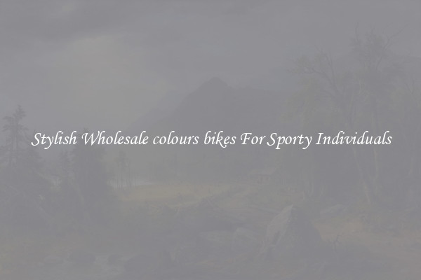 Stylish Wholesale colours bikes For Sporty Individuals