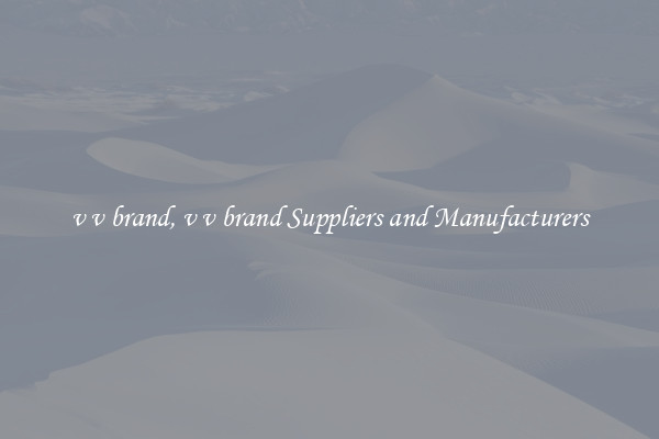 v v brand, v v brand Suppliers and Manufacturers