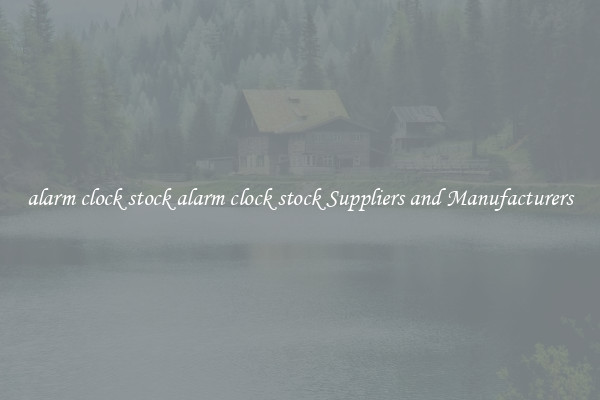 alarm clock stock alarm clock stock Suppliers and Manufacturers