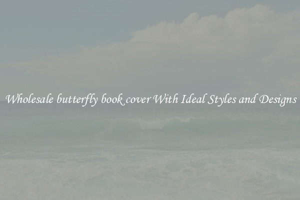 Wholesale butterfly book cover With Ideal Styles and Designs
