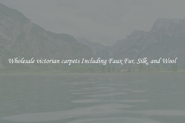 Wholesale victorian carpets Including Faux Fur, Silk, and Wool 