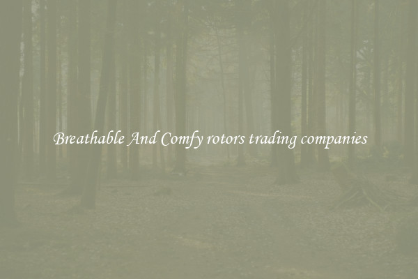 Breathable And Comfy rotors trading companies