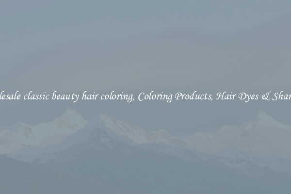 Wholesale classic beauty hair coloring, Coloring Products, Hair Dyes & Shampoos