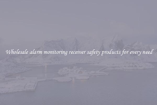 Wholesale alarm monitoring receiver safety products for every need