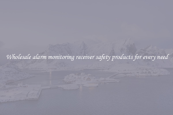 Wholesale alarm monitoring receiver safety products for every need