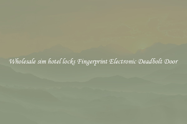 Wholesale sim hotel locks Fingerprint Electronic Deadbolt Door 