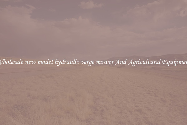 Wholesale new model hydraulic verge mower And Agricultural Equipment