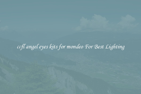 ccfl angel eyes kits for mondeo For Best Lighting