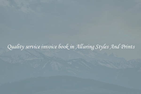 Quality service invoice book in Alluring Styles And Prints