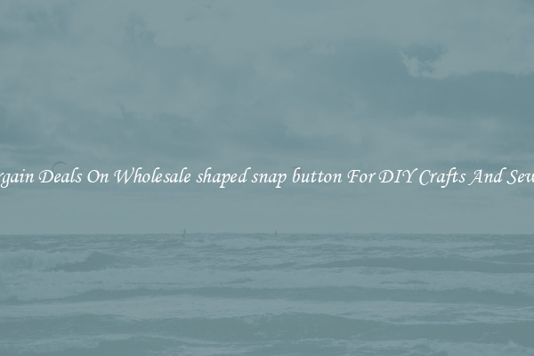 Bargain Deals On Wholesale shaped snap button For DIY Crafts And Sewing