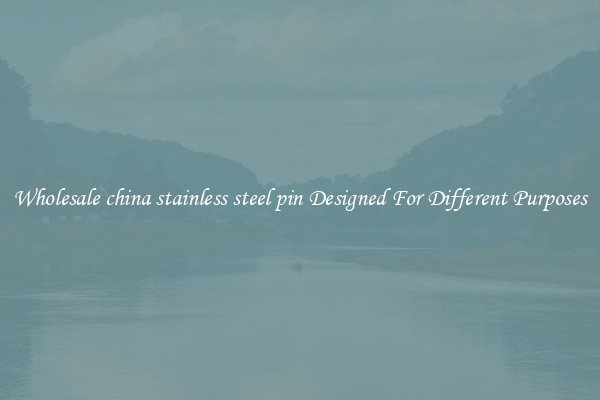 Wholesale china stainless steel pin Designed For Different Purposes