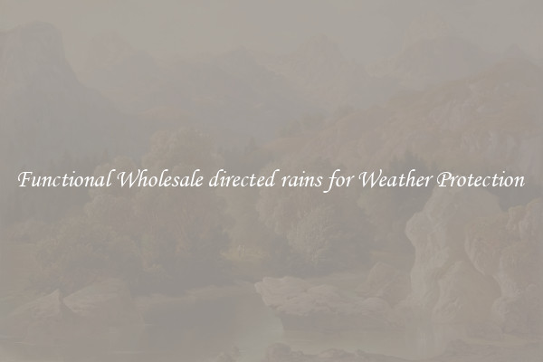 Functional Wholesale directed rains for Weather Protection 